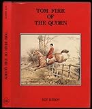 Tom Firr of the Quorn : huntsman extraordinary