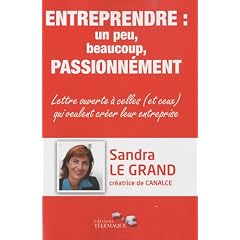Entreprendre : un peu, beaucoup, passionn�ment : Lettre ouverte � celles (et ceux) qui veulent cr�er leur entreprise