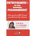 Entreprendre : un peu, beaucoup, passionn�ment : Lettre ouverte � celles (et ceux) qui veulent cr�er leur entreprise