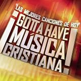 Gotta Have Musica Cristiana
