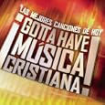 Gotta Have Musica Cristiana