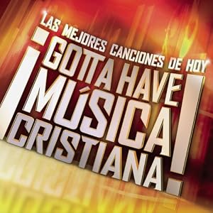 Click to buy Spanish Christian Music: Gotta Have Musica Cristiana from Amazon!