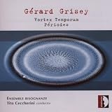 Gérard Grisey: Vortex Temporum; Périodes
