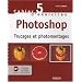 Cahier d'exercices Photoshop : Trucages et photomontages (1C�d�rom)