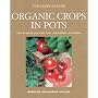 Organic Crops in Pots: How to Grow Your Own Vegetables, Fruits, and Herbs (Green Home)