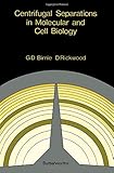 Centrifugal separations in molecular and cell biology