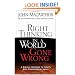 Right Thinking in a World Gone Wrong: A Biblical Response to Today's Most Controversial Issues