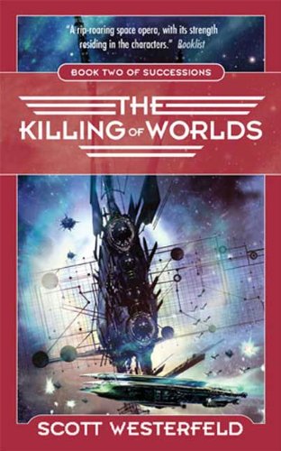 The Killing of Worlds: Book Two of Succession