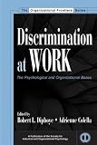 Discrimination at Work: The Psychological and Organizational Bases