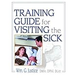 Training Guide For Visiting The Sick: More Than A Social Call