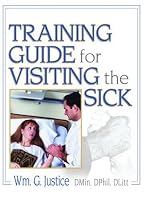 Training Guide For Visiting The Sick: More Than A Social Call