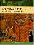 Les châteaux forts dans la France du Moyen Age