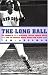 The Long Ball: The Summer of '75--Spaceman, Catfish, Charlie Hustle, and the Greatest World Series Ever Played by Tom Adelman