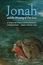Jonah and the Meaning of Our Lives: A Verse-by-Verse Contemporary Commentary Jonah and the Meaning of Our Lives: A Verse-by-Verse Contemporary Commentary
