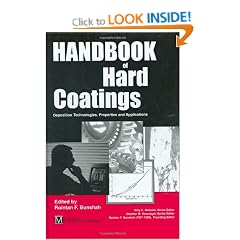 Handbook of Hard Coatings; Deposition Technologies, Properties and Applications (Materials Science and Process Technology Series): Deposition Technolgies, Properties and Applications