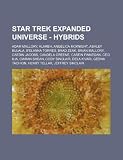 Star Trek Expanded Universe - Hybrids: Adam Mallory, Alareh, Angelica McKnight, Ashley Bulala, B'Elanna Torres, Brad Zeak, Brian Mallory, Caedin Jacob HYBRID UNIVERSE