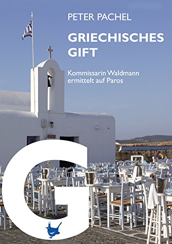Griechisches Gift: Kommissarin Katharina Waldmann ermittelt auf Paros (German Edition)