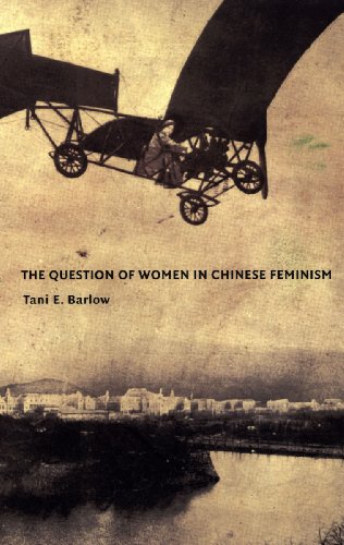 The Question of Women in Chinese Feminism (Next Wave: New Directions in Women's Studies)