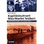 Kapit�nleutnant Max-Martin Teichert. Mit U 456 im Nordmeer und Atlantik - Kreuzer Edinburgh torpediert: Mit U 456 im Nordmeer und Atlantik - Kreuzer "Edinburgh" torpediert