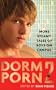 Dorm Porn 2: More Steamy Tales of Boys on Campus