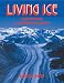 All Products : Living Ice: Understanding Glaciers and Glaciation