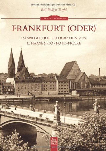 Sutton Verlag Frankfurt/Oder im Spiegel der Fotos von Hase & Co. / Foto Fricke