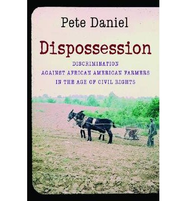 Dispossession: Discrimination Against African American Farmers in the Age of Civil Rights (Hardback) - Common