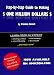 Step by Step Guide to Making One Million Dollars Step by Step Guide to Making One Million Dollars