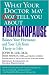 What Your Doctor May Not Tell You About(TM): Premenopause: Balance Your Hormones and Your Life from Thirty to Fifty