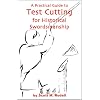 A Practical Guide to Test Cutting for Historical Swordsmanship