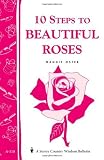 10 Steps to Beautiful Roses: Storey Country Wisdom Bulletin A 110 51avdg5fIdL. SL160 10 Steps to Beautiful Roses: Storey Country Wisdom Bulletin A 110