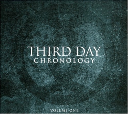 Third Day - Chronology, Vol. 1 Disc 1 - Zortam Music