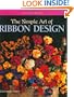 The Simple Art of Ribbon Design (Watson-Guptill Crafts)