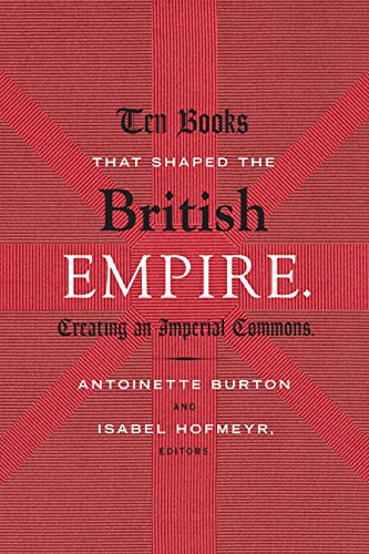 Ten Books That Shaped the British Empire: Creating an Imperial Commons
