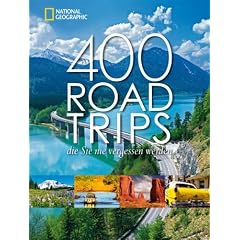 400 Roadtrips, die Sie nie vergessen werden