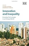 Innovation and inequality : emerging technologies in an unequal world