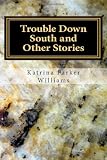 Trouble Down South and Other Stories