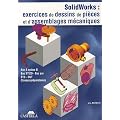 Solidworks Bac S option SI, Bac STI, Bac pro, BTS, DUT, classes pr�paratoires : Exercices de dessins de pi�ces et d'assemblages m�caniques