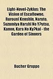 Light-Novel-Zyklus: The Vision of Escaflowne, Rurouni Kenshin, Naruto, Suzumiya Haruhi No Yutsu, Kanon, Kara No Kykai - The Garden of Sinn-
