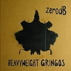 Heavyweight Gringos by  Zero DB 