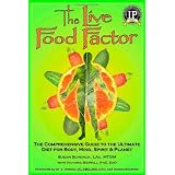 The Live Food Factorby Susan Schenck