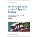 Vereine gr�nden und erfolgreich f�hren: Satzung. Versammlungen. Haftung. Gemeinn�tzigkeit