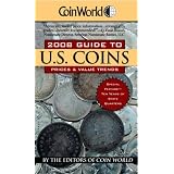 Coin World 2008 Guide to U.S. Coins: Prices & Value Trends (Coin World Guide to U S Coins, Prices, and Value Trends)