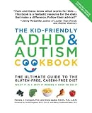 The Kid-Friendly ADHD & Autism Cookbook, Updated and Revised: The Ultimate Guide to the Gluten-Free, Casein-Free Diet (Hardcover)
