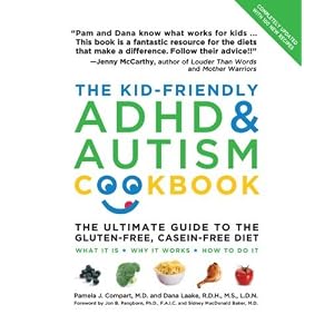 The Kid-Friendly ADHD & Autism Cookbook, Updated and Revised: The Ultimate Guide to the Gluten-Free, Casein-Free Diet (Hardcover)