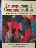 Transpersonal Communication: How to Establish Contact with Yourself and Others (Transpersonal books)