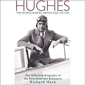 Hughes: The Private Diaries, Memos and Letters: The Definitive Biography of the First American Billionaire | [Richard Hack]