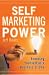 Self Marketing Power: Branding Yourself As a Business of One