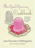 The good granny cookbook : traditional favourites for modern families