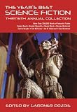 The Years Best Science Fiction: Thirtieth Annual Collection